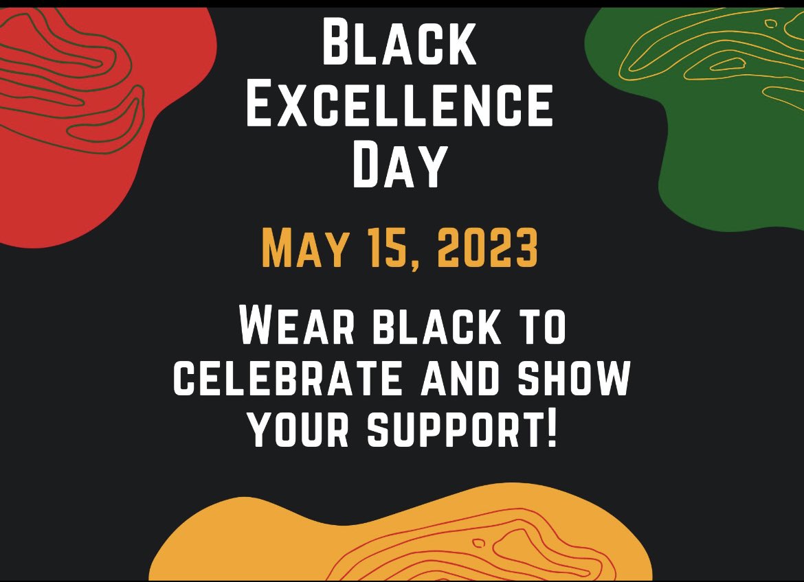 Wildcats, we are celebrating Black Excellence Day tomorrow (May 15th). Staff and students are invited to wear black shirts to celebrate the success of our Black students. We will celebrate Black Excellence on Monday and every day. #BlackExcellence