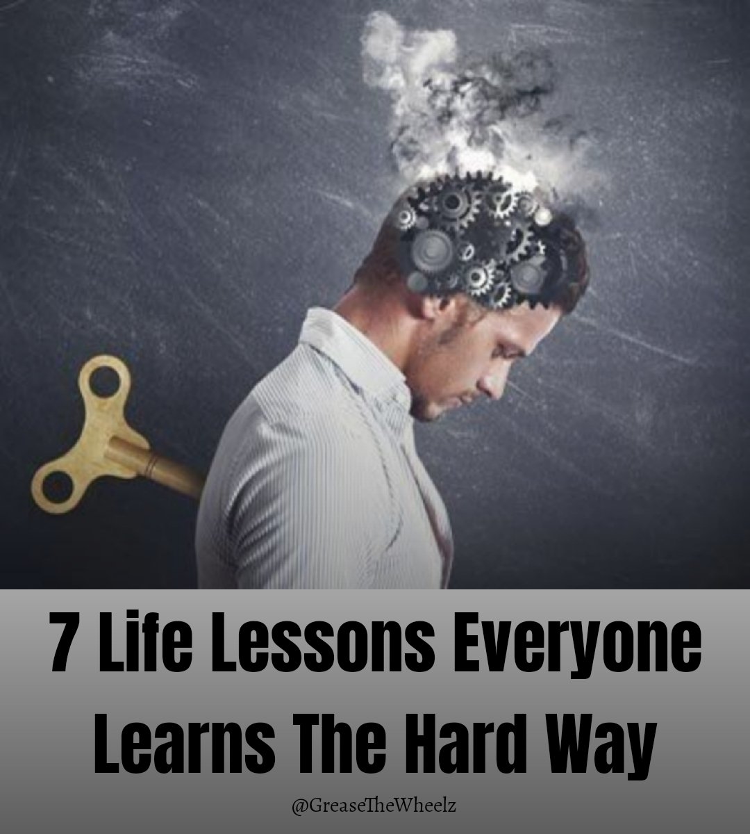 7 Important Life Lessons Everyone Learns the Hard Way