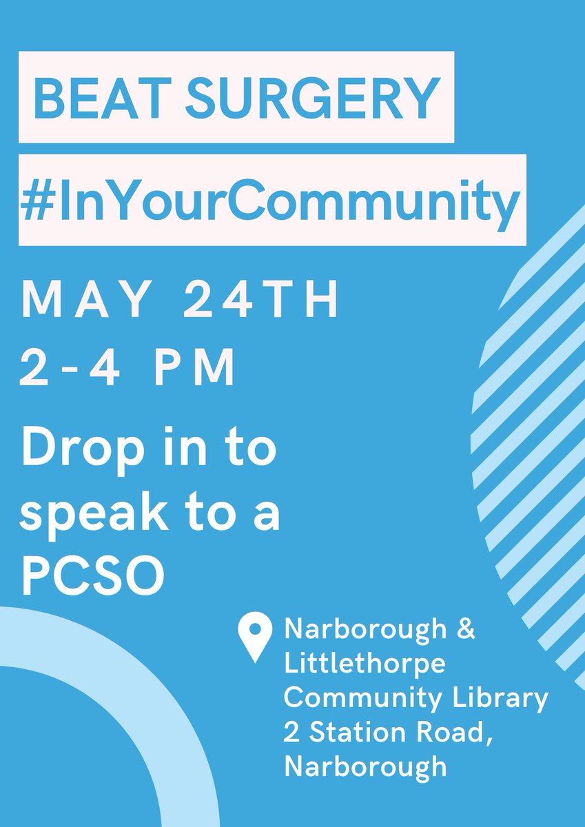 The Beat Surgery date has changed to Wednesday May 24th, 2 - 4PM, no appointment needed, drop in to speak to a PCSO #Narborough