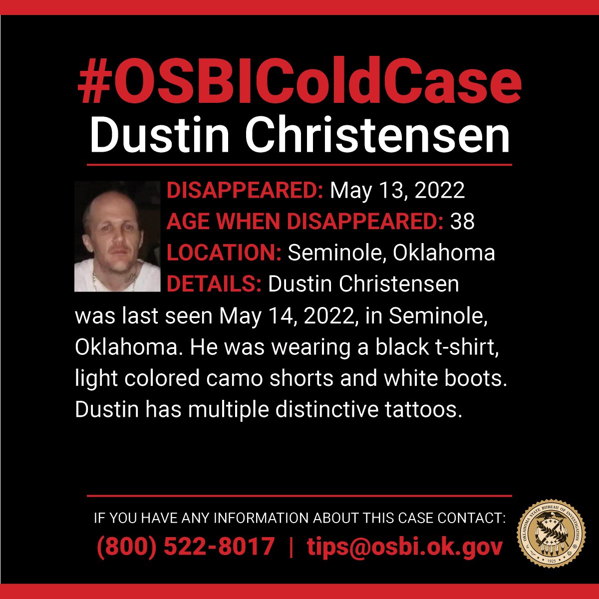 OSBI_OK's tweet photo. #OSBIColdCase
If you have any information about the 2022 disappearance of Dustin Christensen, contact the #OSBI at (800) 522-8017 or email tips@osbi.ok.gov. You can remain anonymous.
#SomebodyKnowsSomething #OSBIColdCaseJustice #JusticeforDustin https://t.co/2JBijWH4cK