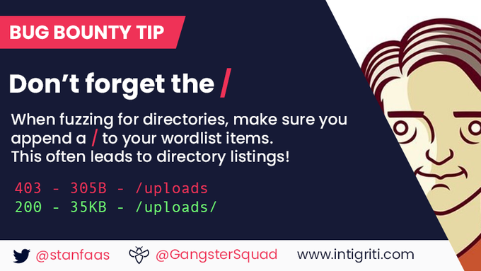 bug_bounty_tips's tweet photo. In #BugBounty, one character can make a huge difference. Always make sure to also append a slash to your directory bruteforces, so you don't miss out on directory listings! Thanks for the #BugBountyTip, @StanFaas! #BugBountyTips #HackWithIntigriti https://t.co/B7pi3mSWl4
