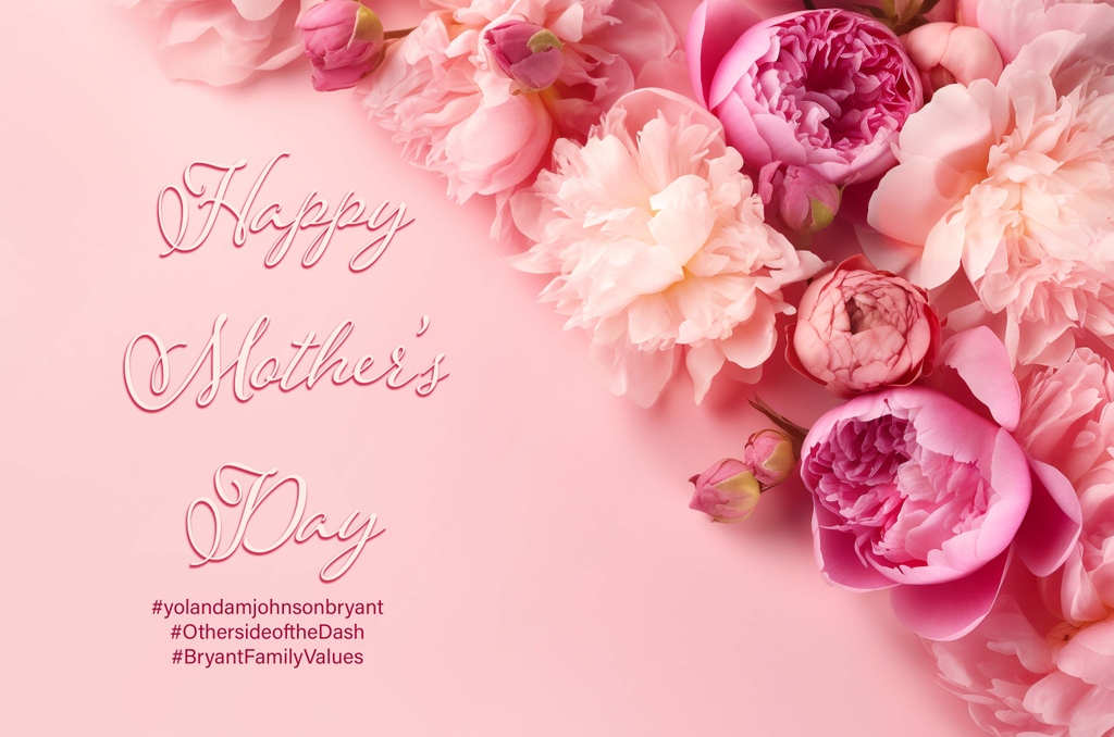 Happy Mother's Day from #Glamma #Dee and #Greg #BryantFamilyValues #OtherSideoftheDash #YolandaMJohnsonBryant