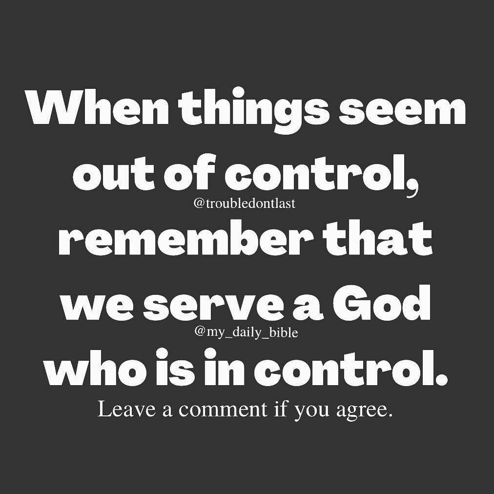 Everything is under control, God’s control. #letgoandletgod

Every day, you have to decide who is going to be in control of your life! 
You or God? #godsincontrol

No matter what....God is in control. #godisincontrol

Don’t worry God has everything under… instagr.am/p/CsO7dgvLIKm/