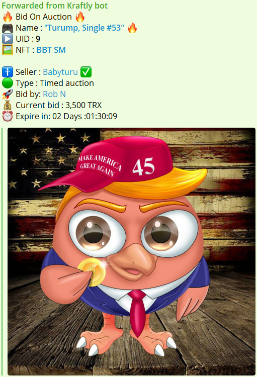 Our latest #SingleMint on auction at <a href="/Kraftlynft/">Kraftly</a> has just received a bid the #Trump inspired #Turump now goes for 3500 $TRX..
