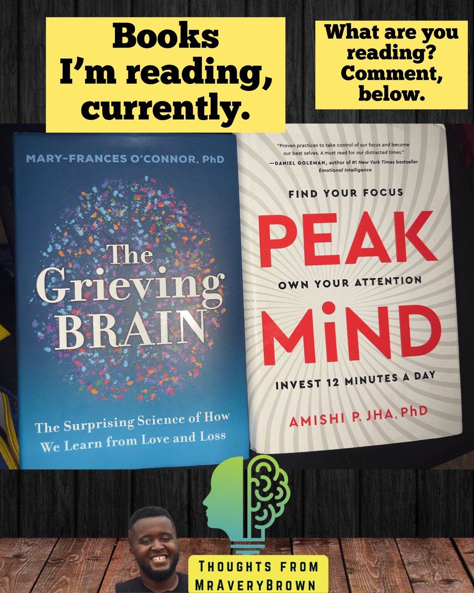 MrAveryBrown's tweet photo. 📚Here are a few #books I’m reading, currently: “The Grieving Brain: The Surprising Science of How We Learn” &amp; “Peak Mind: Find Your Focus, Own Your Attention, Invest 12 Minutes a Day” by Amishi P. Jha.

🧠: #ThoughtsFromMrAveryBrown
📚: #TheGrievingBrain | #PeakMind
🗓️: 5/14/23 https://t.co/nzCPvjEWzJ
