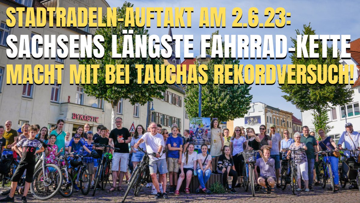 Zum Vormerken: #Auftakt zum #STADTRADELNTaucha2023 mit dem #RekordversuchZuSachsensLängsterFahrradKette || #Taucha, 2.6.23, 17 Uhr, Marktplatz || Mehr Infos: klima-initiative-taucha.de/Stadtradeln-Ta…