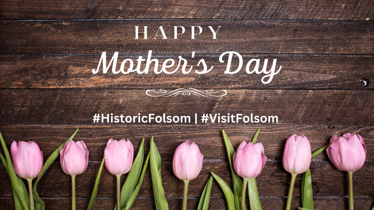 Wishing joy to everyone being celebrated on this #Mothersday2023. #historicfolsom #visitfolsom #explorehistoricfolsom