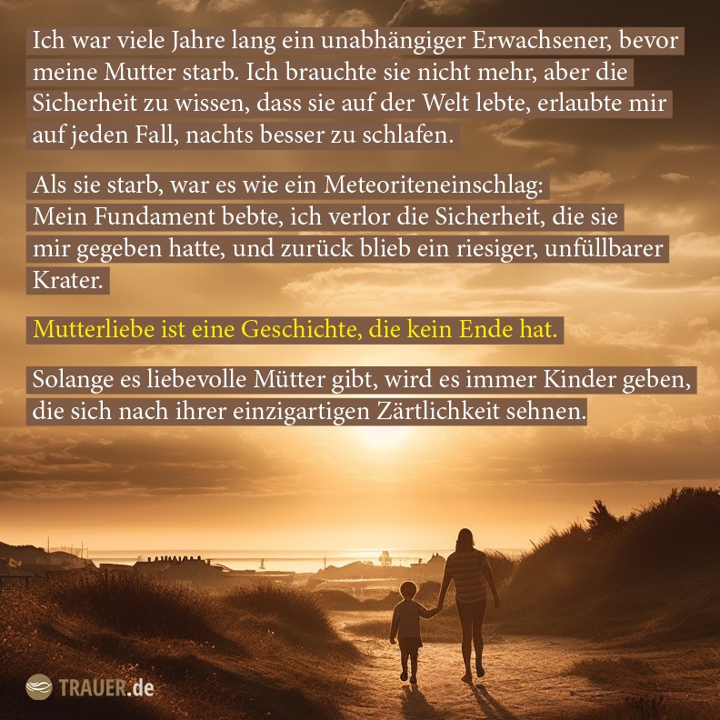 Trauer_de's tweet photo. Als meine Mutter starb, war es wie ein Meteoriteneinschlag:  Mein Fundament bebte, ich verlor die Sicherheit, die sie mir gegeben hatte. 
Solange es liebevolle Mütter gibt, wird es immer Kinder geben,  die sich nach ihrer einzigartigen Zärtlichkeit sehnen. https://t.co/3hhUBYytEC