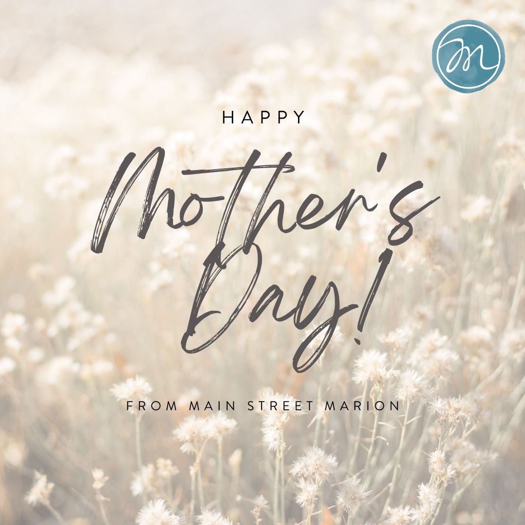 mainstmarional's tweet photo. Happy Mother's Day to all of the wonderful Moms from all of us at Main Street Marion! We appreciate all that you do for your families and our community 💙 https://t.co/Wug9FwlFgO
