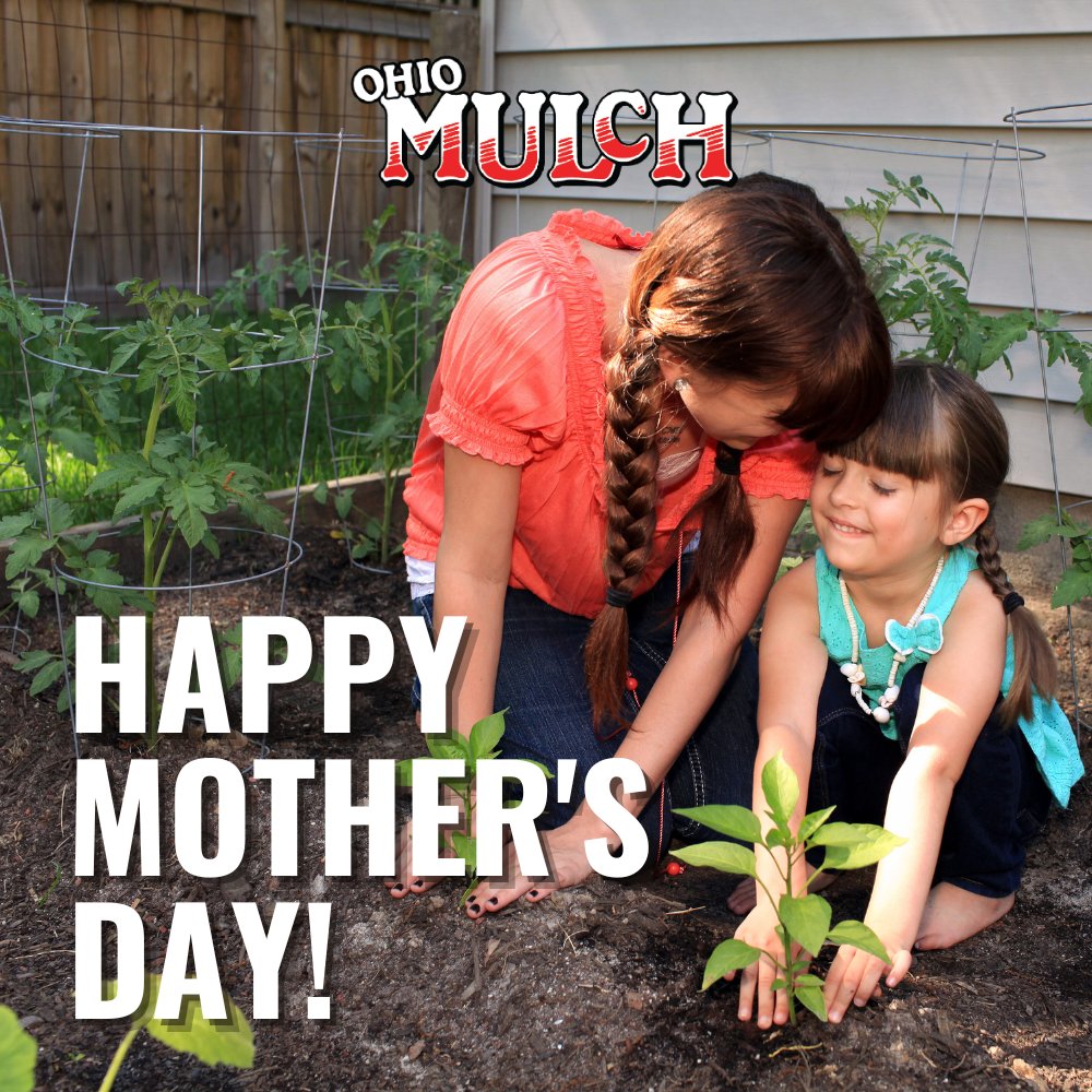 OhioMulch's tweet image. Happy Mother’s Day from Ohio Mulch!