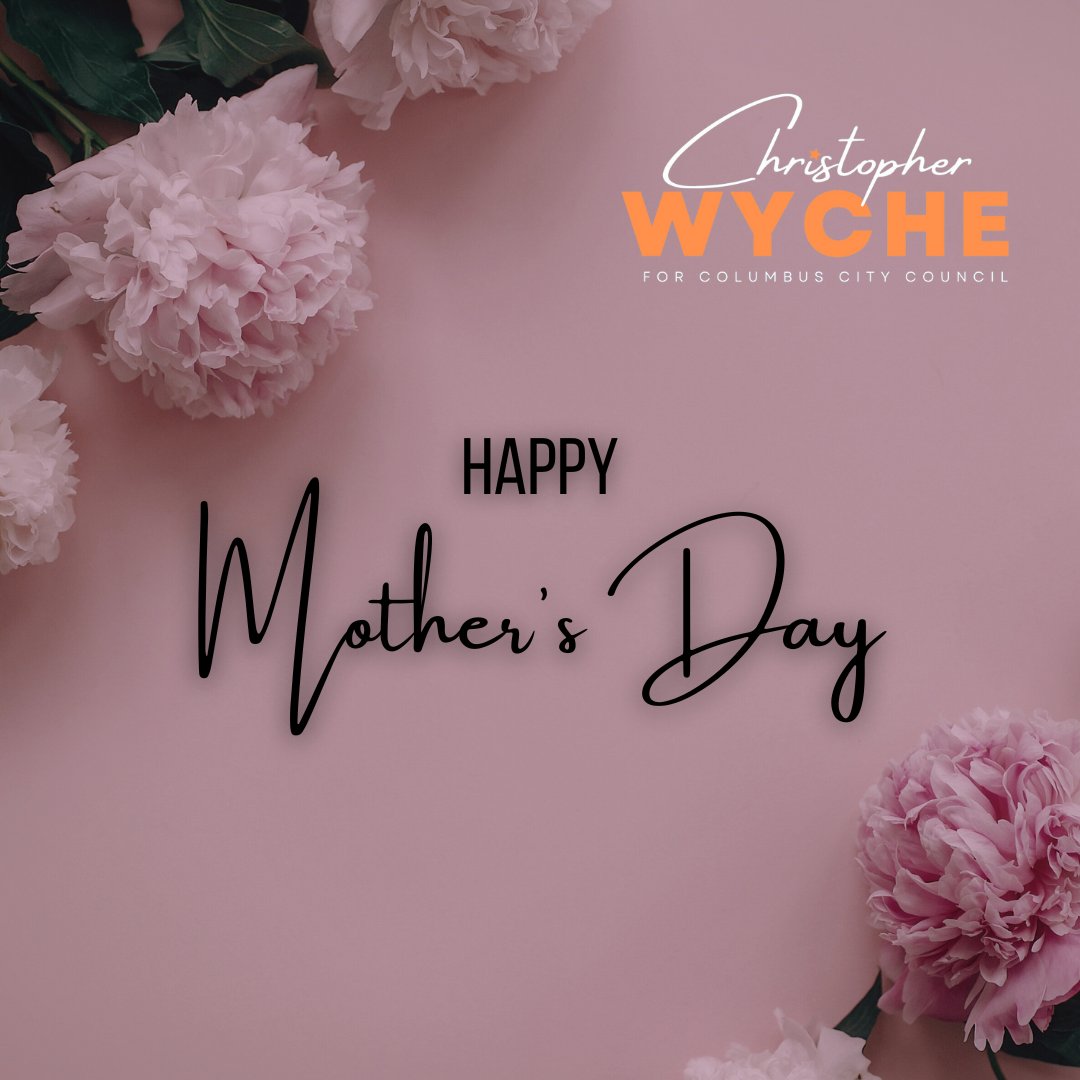 'As we celebrate Mother's Day, I want to take a moment to honor and thank all the incredible mothers in our Columbus community. Your love, strength, and sacrifice are the driving force behind the success of our families. Happy Mother's Day to all the amazing mothers in Columbus!'