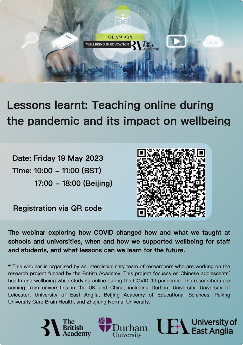 Join us for this online webinar 'Lessons learnt: Teaching online during the pandemic and its impact on wellbeing'.   
Time: 10:00-11:00, 19 May. 
Registration via the QR code on the poster or the link: eventbrite.co.uk/e/teaching-onl…
<a href="/UeaEDU/">School of Education</a> <a href="/DUSofE/">School of Education at Durham University</a> <a href="/BritishAcademy_/">The British Academy</a>