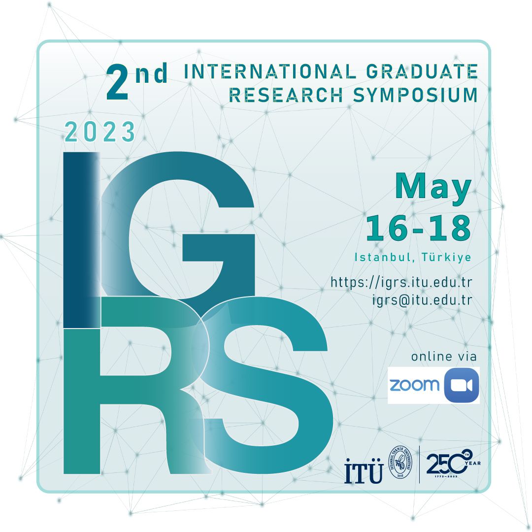 İstanbul Teknik Üniversitesi Lisansüstü Eğitim Enstitüsü'nün ikinci kez düzenlediği International Graduate Research Symposium (IGRS) 16-18 Mayıs 2023 tarihlerinde çevrim içi olarak düzenlenecek. Onlarca farklı disiplinden farklı çalışmaların sunulacağı sempozyuma Zoom üzerinden