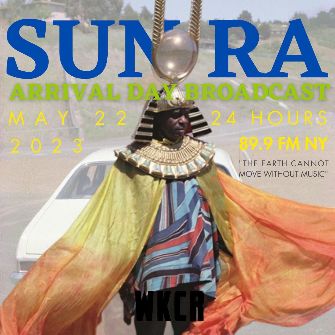 WKCR is excited to announce a special 24-hour broadcast for May 22nd celebrating the 109th anniversary of the arrival of Sun Ra (1914-1993). The special broadcast will preempt all regularly-scheduled Monday. Tune in @ 89.9FM in NYC, or stream WKCR 24/7 at WKCR.org