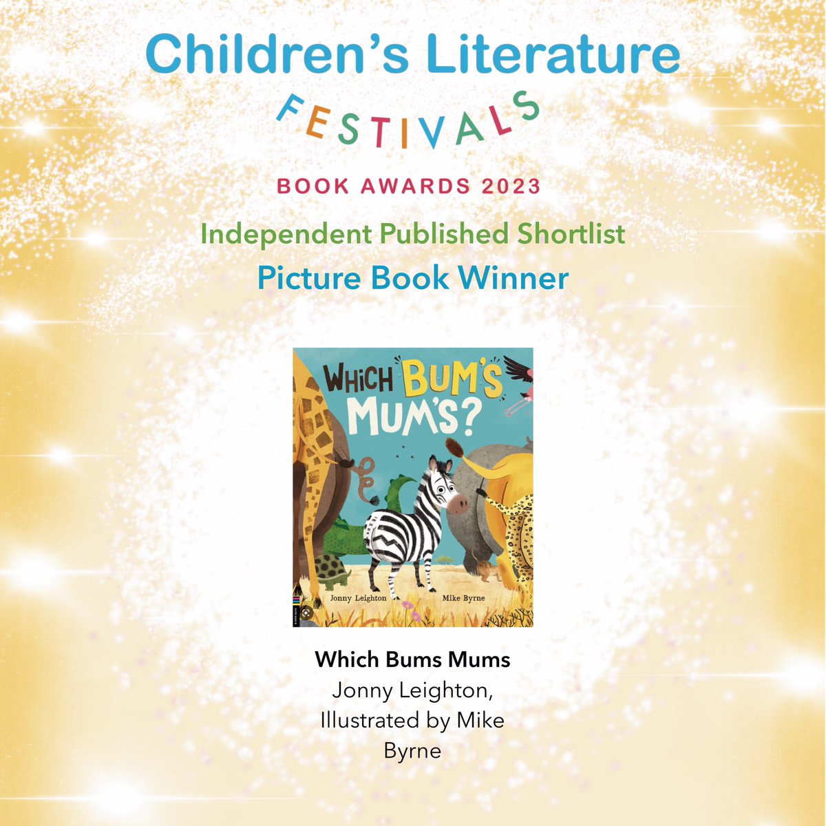 🥁🥁🥁Congratulations! ⭐️⭐️⭐️ Jonny Leighton & @TheMikeByrne Winner of the independently published #picturebook - in our #clfbookawards 📚 @ChildrensLFests 
Which Bum’s Mum’s - 
published by @BusterBooks 
#childrensbookaward #NCDUK2023 🤗