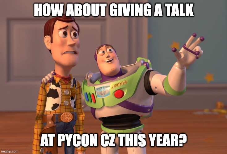 How about giving a talk at PyCon CZ this year? 🐍

Think about it. I'll be back.

@pyconcz #PyConCZ2023 #cfp #Python