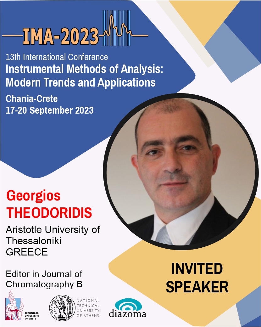 Professor Georgios Theodoridis will present his Invited talk in the  frame of IMA-2023.

Full list lnkd.in/dcX-Vc6H

📢 | Abstract submission is open till 20 May 2023 |

#conference #ima2023 #chania #crete #analyticalchemistry #metabolomics #foodanalysis