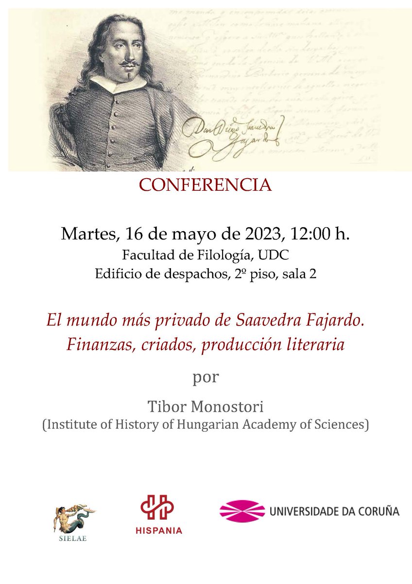 Conferencia de Tibor Monostori sobre Diego Saavedra Fajardo, el martes, 16 de mayo, a las 12 h. Facultad de Filología, Universidade da Coruña. Seréis bienvenidos.