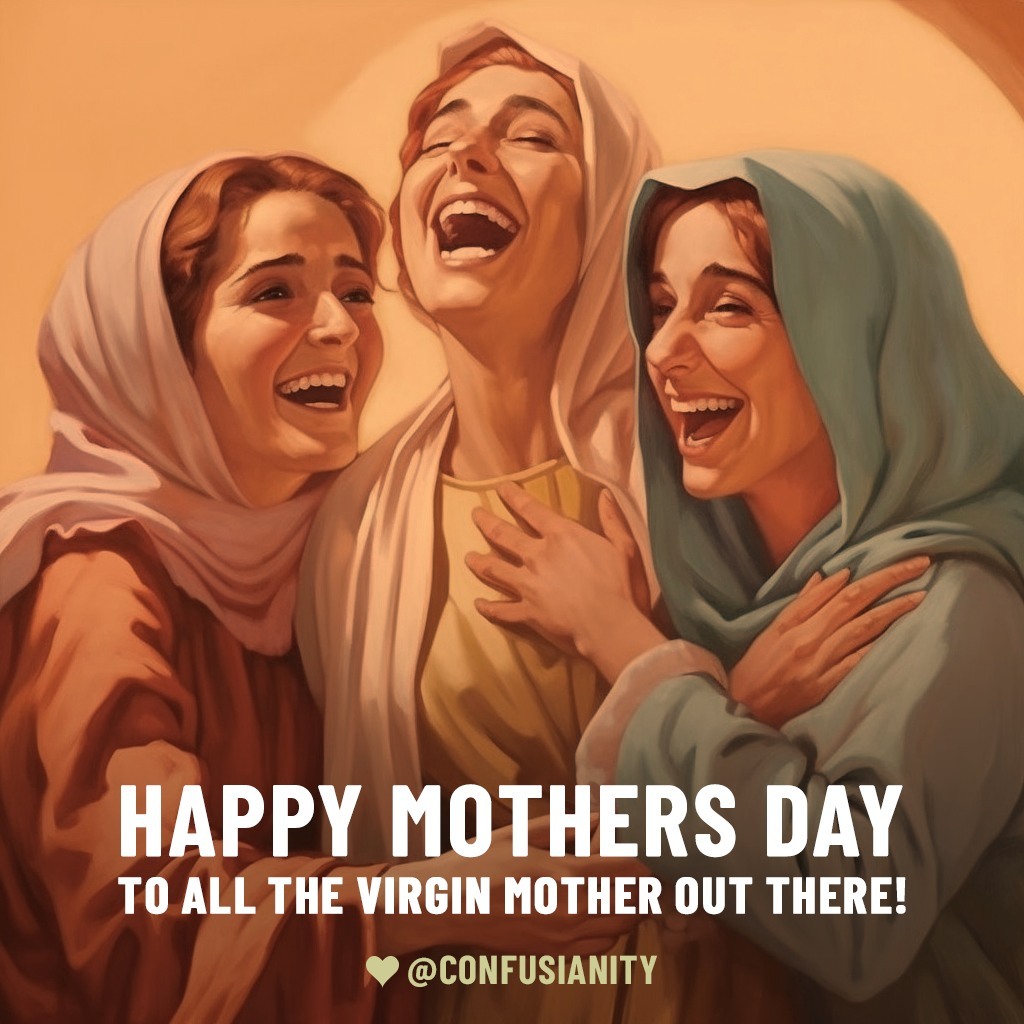 confusianity's tweet photo. HAPPY MOTHERS DAY! 🙃 

#confusianity #atheistmemes #atheisthumor #atheism #atheist #atheistsofinstagram #atheismftw #agnostic #agnosticism #agnosticatheist #atheistcommunity #noreligion #exchristian #formerchristian #religionfree #freedomfromreligion… https://t.co/LyTx2MRlF3 https://t.co/oCxghYkE80