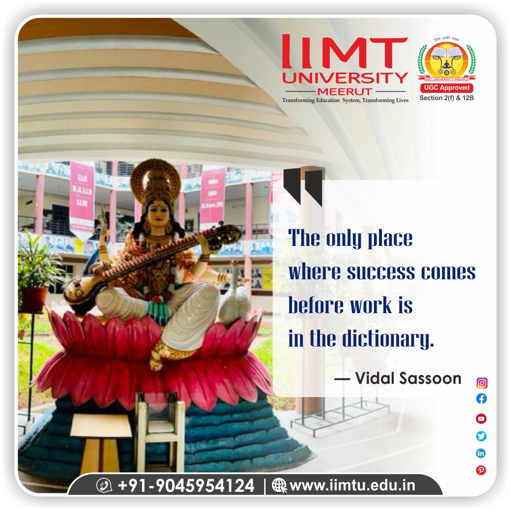 “The only place where success comes before work is in the dictionary.” —Vidal Sassoon

#IIMTUthoughtspot #QuoteofTheDay #MondayThought 

iimtu.edu.in | Helpline +91-9045954124

#AdmissionsOpen #UGCourses #PGCourses
#DegreeCourses #PhDPrograms #DiplomaCourses
#IIMTU