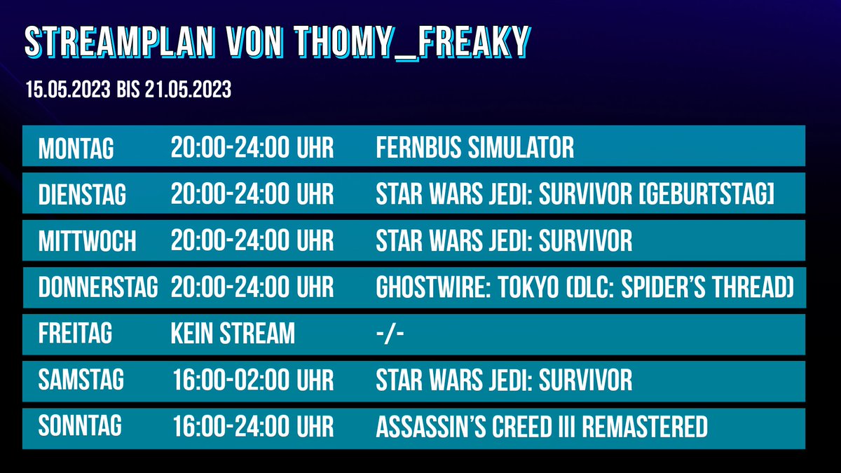 Thomy_Freaky's tweet photo. Der #Streamplan vom 15.05.2023 bis 21.05.2023
-
Mo, Di, Mi, Do, Sa und So: https://t.co/EL7OFC2IHI
-
#FernbusSimulator #GhostWireTokyo #SpidersThread #StarWars #StarWarsJedi #StarWarsJediSurvivor #AssassinsCreed3 #AssassinsCreed #TwitchDE #twitchdeutschland #Twitch #TwitchGER https://t.co/AEH4tDCP7M