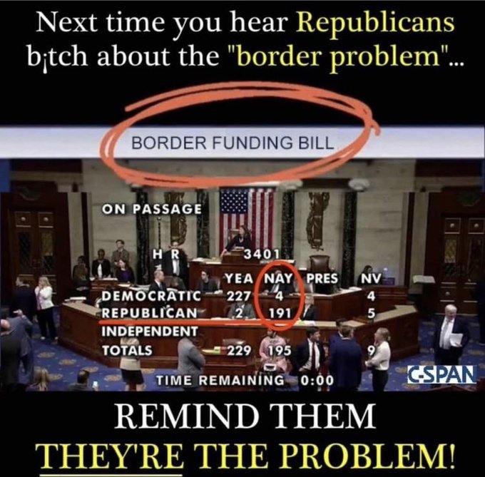<a href="/SpeakerMcCarthy/">Kevin McCarthy</a> Because the Republicans voted against funding the Border months ago...