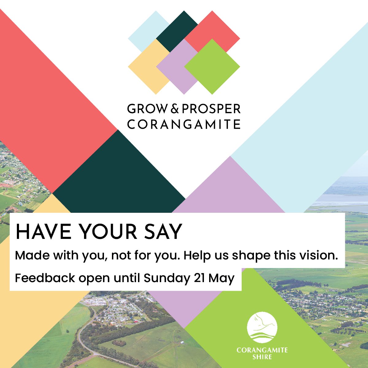 Made with you, not for you. Have your say to elp shape the framework of our Grow &amp; Prosper Corangamite strategy. Read more here: go.vic.gov.au/3OehoRB