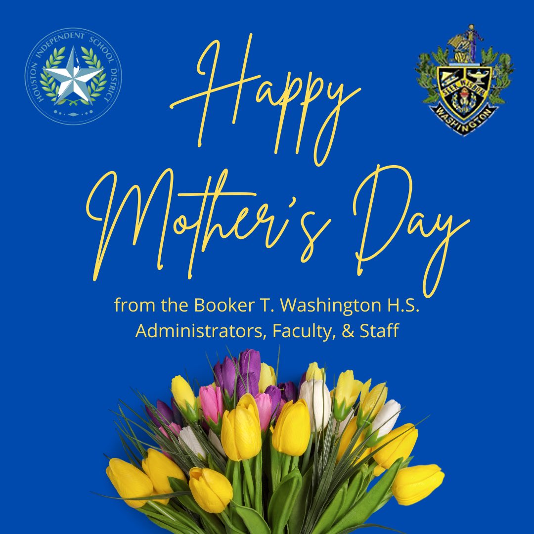 Booker T. Washington (@btw_houston) on Twitter photo We hope that all of our Booker T. Washington HS Mothers had a Happy Mother’s Day. Thank you for entrusting us with your children each day as we help them to grow and exude “Success the Washington Way!!!!!” 💙💛💐😊 We hope that all of our Booker T. Washington HS Mothers had a Happy Mother’s Day. Thank you for entrusting us with your children each day as we help them to grow and exude “Success the Washington Way!!!!!” 💙💛💐😊