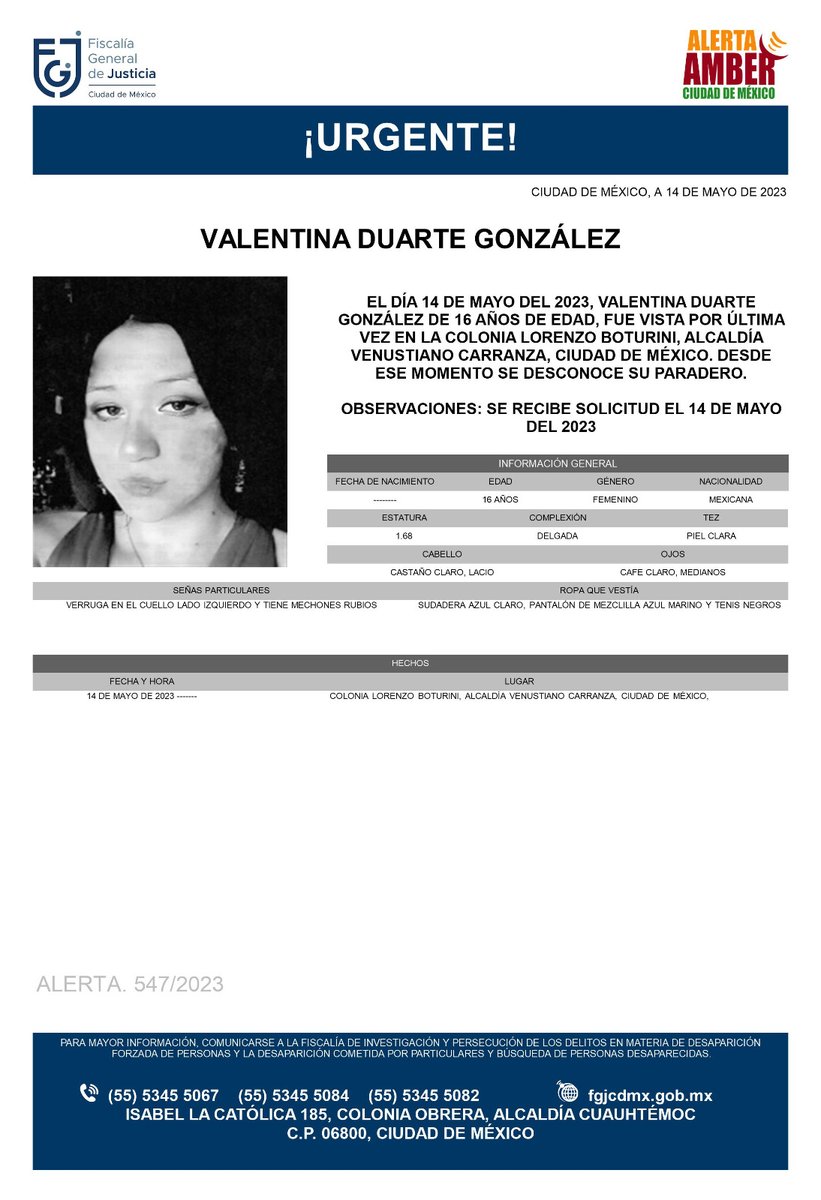 Se activa #AlertaAmber para localizar a una menor de 16 años de edad, de nombre Valentina Duarte González, fue vista por última vez el día 14 de mayo de 2023 en la colonia Lorenzo Boturini, alcaldía Venustiano Carranza