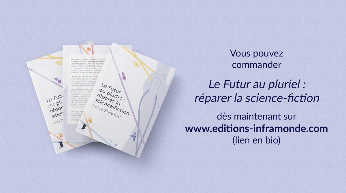 Aujourd’hui sort enfin “Le Futur au pluriel : réparer la science-fiction”, premier essai publié aux éditions de l’Inframonde, pour lequel Ketty Steward <a href="/k_tastrof/">Ketty Steward - Partie chez les éléphants bleus</a>  nous a fait l’honneur de sa confiance