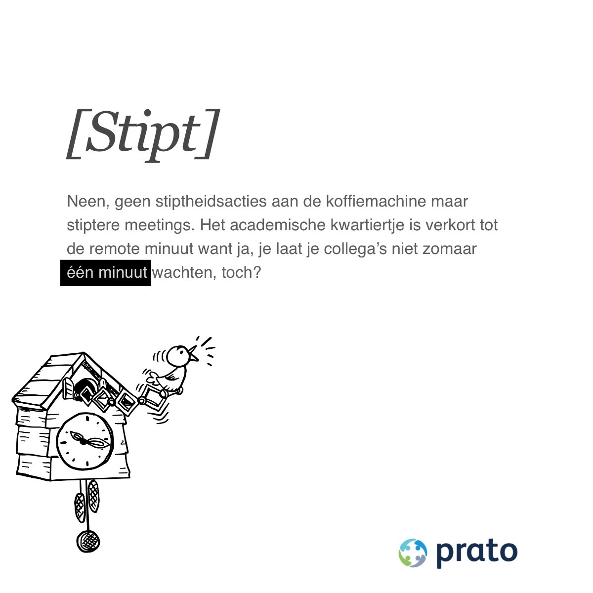 PratoHR's tweet photo. Remote meetings verlopen heel wat stipter. Ze starten én stoppen (meestal) op tijd. Handig toch 😉! 

#PratoBoek 📖👉 https://t.co/vCCa8NBazf #LifeAtPrato #Cultuur #RemoteFirst https://t.co/bf2f4JHkbG