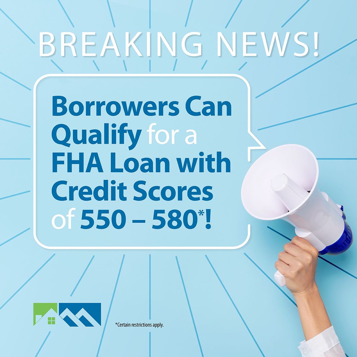 👀 BIG NEWS! 👀

Borrowers can qualify for a FHA Loan with credit scores of 550-580*! Your credit score doesn't define your dream home. Take the first step towards homeownership, and let us help you navigate the process.

*Certain restrictions apply.