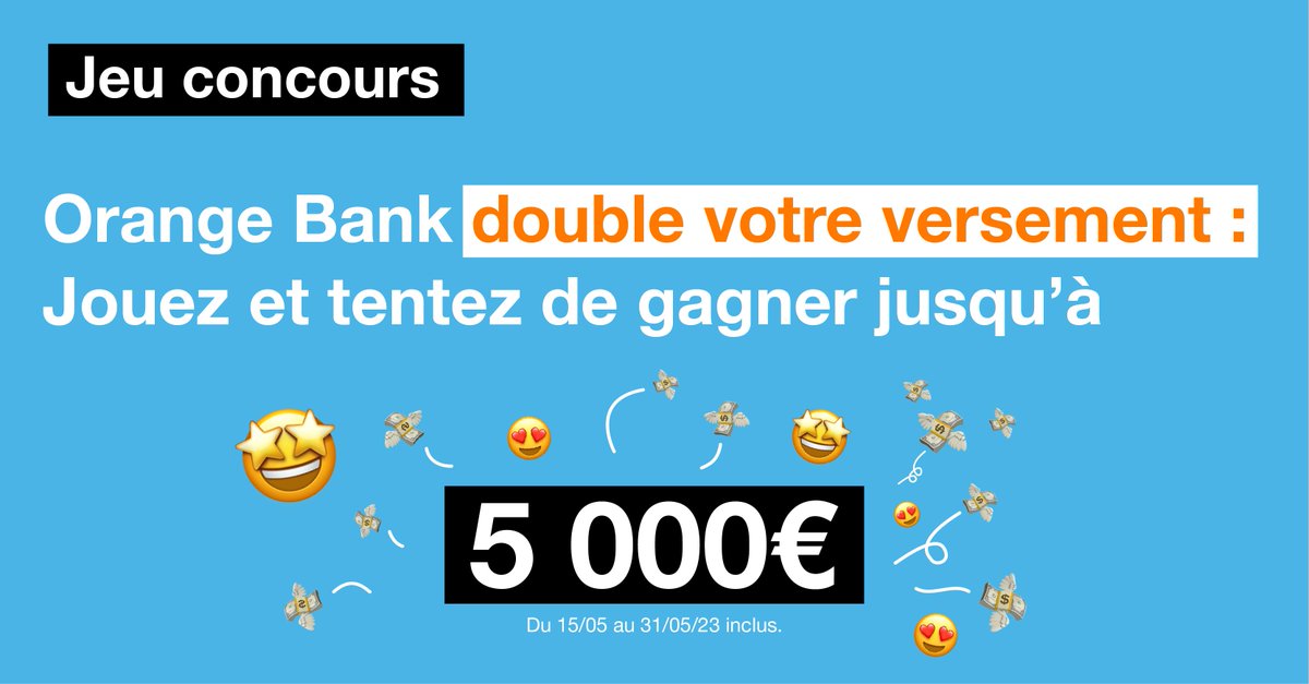 #Jeuconcours
🔈 Orange Bank double votre versement sur votre Livret 🔈
👉Participez gratuitement au jeu et, si vous êtes tiré au sort … on vous offre jusqu’à 5.000€​ !

👉  conditions sur orangebank.fr