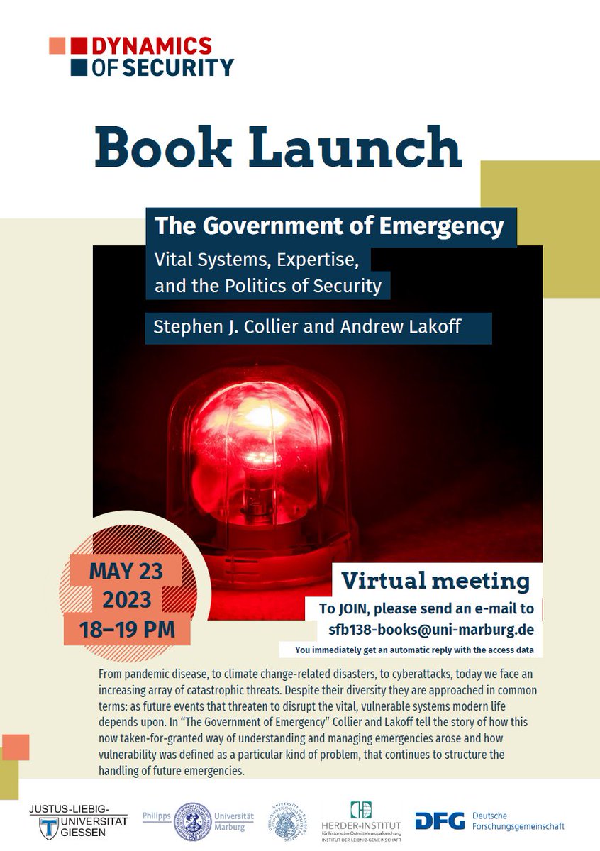 Our next booklaunch-event on Stephen J. Collier and Andrew Lakoff's book "The Government of Emergency
- Vital Systems, Expertise, and the Politics of Security" will take place on May 23, 6 PM.

To join the online-event, please send an e-mail to:
sfb138-books@uni-marburg.de