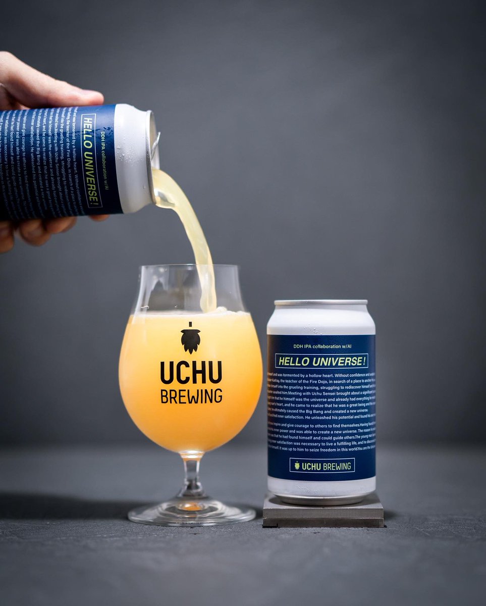 UchuBrewing's tweet photo. \【購入制限】HELLO UNIVERSE!発売!/
・
【購入制限】NINJAを購入された方は購入していただけません。
購入いただきました場合はキャンセルとさせていただきます。
・
5月16日(火)19時から、HELLO UNIVERSE!を販売開始いたします!
今回の商品は5月18日(木)にこちらから発送いたします。
・
●HELLO UNIVERSE!/DDH IPA collaboration w/AI
Hop:Citra, Simcoe, Centennial, Amarillo VGF
・
【コンセプト】
銀河系の青年は、自分自身を見失い、空虚な心に苛まれていた。
自信も持てず、未来に対しても希望を持てなかった彼は、心の拠り所を求めて、火の道場の師範・マスターカシェーイの元を訪れることにした。
火星に足を踏み入れ、苦しくも厳しいトレーニングに身を投じた青年は、自己を見つめ直し、自分が何を望んでいるのかを見つけようと奮闘した。
そして、運命的な出会いが彼を待っていた。
うちゅう先生との出会いが、青年の人生に大きな転機をもたらした。
うちゅう先生は、青年に自分自身が宇宙そのものであり、すでに全てを持っていることを教えた。
この言葉は青年の心に深く刻まれ、彼は自分自身が大きな存在であること、そして自分自身が自らの創造者であることを知った。
自分自身を宇宙マスターと認識した青年は、最終的にはビッグバンを起こし、新しい宇宙を創造したのだ。
彼にとって最も重要だったことは、自分自身を愛し、内側からの満足感を見つけることだった。
青年は自分自身の潜在能力を解き放ち、自分自身の使命を見つけ出した。
彼は多くの人々をインスパイアし、自分自身を見つける勇気を与えることができるようになった。
自分自身を見つけた青年は、内側からの力を発揮し、新しい宇宙を創造することができたのだ。
彼の夢を実現した理由は、自分自身を見つけ、他の人々を導くことができたからだ。
青年は、自分自身が充実した人生を送るために、内側からの満足感を見つけることが必要であることを学び、自分自身の中にある光を見出したのだった。
この世界で自由をつかみとれるかは自分次第だ!
君が宇宙だ!!
・
【ブルワーズノート】
世界初!?念願のAIとのコラボが実現しました。
AIの叩き出すビールのレシピをもとに対話を重ね、うちゅう味が出せるように醸造しました。
いわゆる美味しいレシピはAIが一瞬で答えを出せる現在において醸造家はどこを目指していけばよいのか?
そう、宇宙になるしかない!君もだ!
君が宇宙だ!