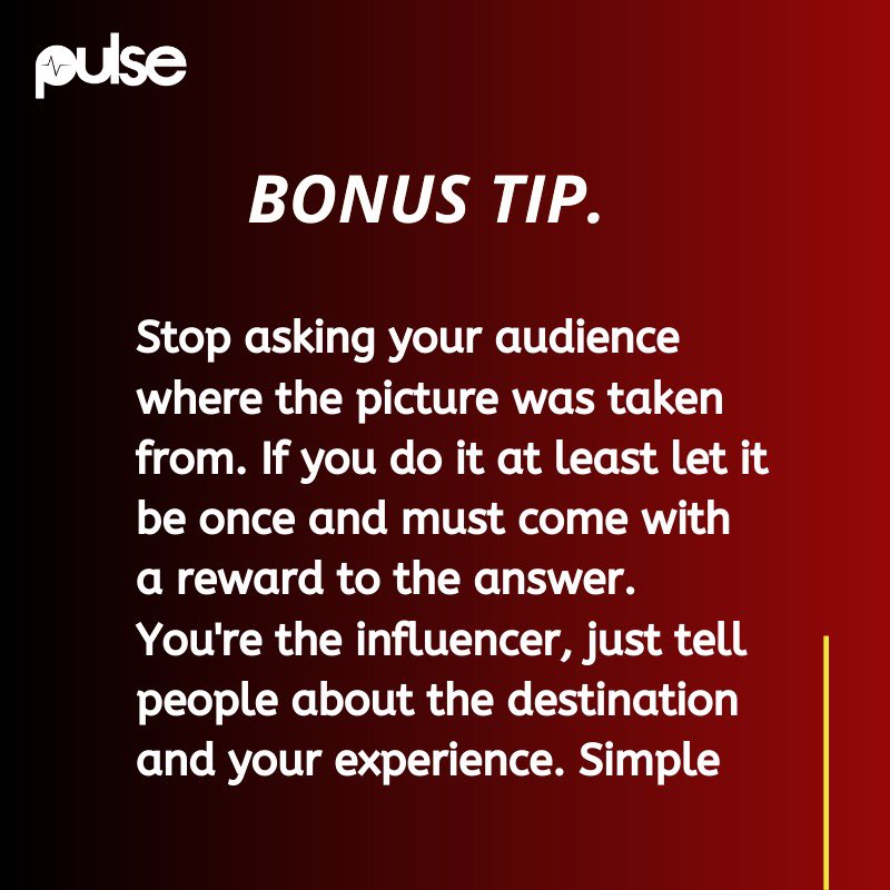 5. Engage and connect with your audience on all platforms 

Tip: Do not gate keep, always share which place you visited.

#PulseInfluencerAwards