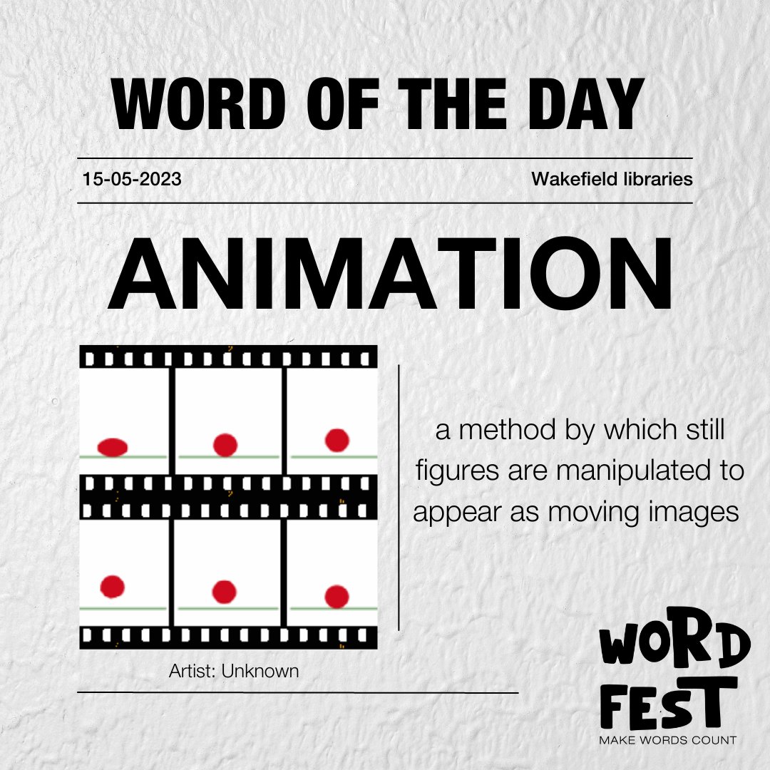 Word of the Day 15 - Animation
#makewordscount #WordFest #libraries #wakefield #festivals