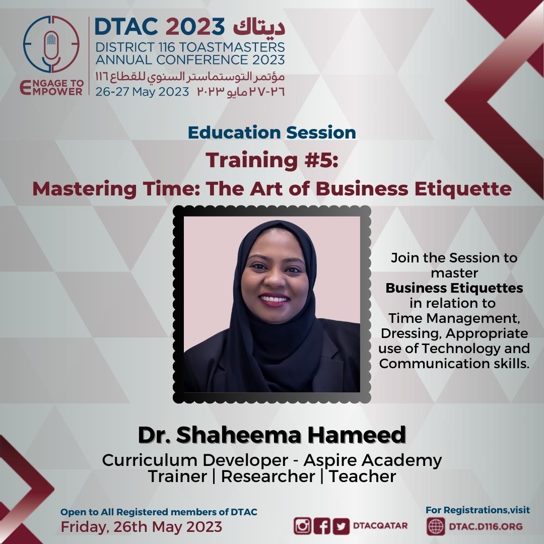DtacQatar's tweet photo. 🎙🎙DTAC 2023 - Education Sessions 🎙🎙 

Dr. Shaheema Hameed - Trainer #5

Title - Mastering Time: The Art of Business Etiquette

Visit EDUCATION tab of https://t.co/9Oi3JrvOFQ for more information on the session.

ENGAGE TO EMPOWER ~ District Toastmasters Annual Conference 2023 https://t.co/Y3Df4bFD1B