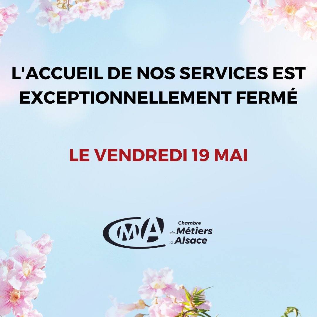 𝐅𝐄𝐑𝐌𝐄𝐓𝐔𝐑𝐄 𝐄𝐗𝐂𝐄𝐏𝐓𝐈𝐎𝐍𝐍𝐄𝐋𝐋𝐄 📷 📷 L’Accueil des services de la Chambre de Métiers d'Alsace (Colmar, Mulhouse et Schiltigheim) sera exceptionnellement FERMÉ 𝐥𝐞 𝐯𝐞𝐧𝐝𝐫𝐞𝐝𝐢 𝟏𝟗 𝐦𝐚𝐢 𝟐𝟎𝟐𝟑. Réouverture le lundi 22 mai, dès 8 h 15.