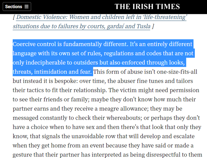All couples nag each other. We all have our individual idiosyncrasies and foibles. Likewise, all long-term intimate relationships have their own communication style, a set of expressions, gestures and glances understood by the couple themselves and those closest to them. In these contexts, it is only natural to occasionally accept a partner’s quirks. That form of acceptance, tolerance and compromise is part and parcel of a functioning relationship.
Coercive control is fundamentally different. It’s an entirely different language with its own set of rules, regulations and codes that are not only indecipherable to outsiders but also enforced through looks, threats, intimidation and fear. This form of abuse isn’t one-size-fits-all but instead it is bespoke: over time, the abuser fine tunes and tailors their tactics to fit their relationship. The victim might need permission to see their friends or family; maybe they don’t know how much their partner earns and they receive a meagre allowanc