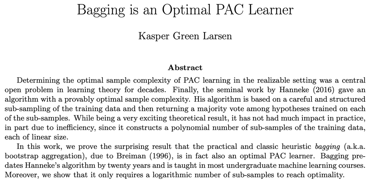 My best ML theory paper so far ❤️ The heuristic Bagging is an optimal PAC learner! Finding such an algorithm was a big open problem for >30 years until Hanneke's breakthrough in 2016. Bagging pre-dates Hanneke's algorithm by 20 years! Accepted COLT'23: arxiv.org/abs/2212.02264