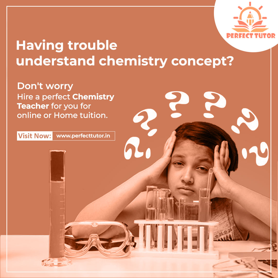 Having trouble understanding chemistry concepts?
Don't worry! 

We have the most experienced and qualified #Chemistrytutors who can help you improve your understanding of Chemistry.

Visit Website:- perfecttutor.in

#perfecttutor #hometutor #privatetutor #privatetuition