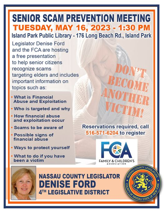 FCA_daily's tweet photo. Senior Scam Prevention Meeting
Tomorrow, Tuesday May 16 - 1:30pm
Join FCA & Legislator Denise Ford at Island Park Public Library for this FREE presentation to help senior citizen's avoid financial scams.
Call 516 571-6204 to register.
#Scam #seniorscam #financialscam #Islandpark https://t.co/bqjzSdflxo