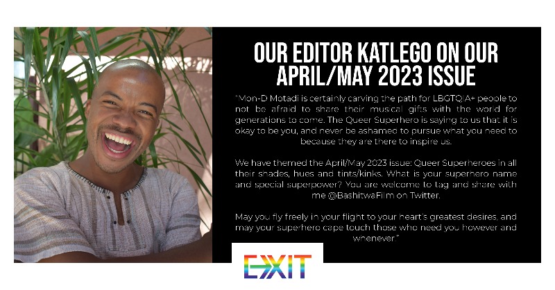 exitnewspaper's tweet image. FROM OUR EDITOR’S DESK:
OUR EDITOR KATLEGO ON OUR MAY 2023 ISSUE
Read the full story here:
exit.co.za/2023/05/04/fro…
@theotherfoundation
#queer #EXIT #EXITNEWSPAPER #gay #lgbtg #lgbtqia #pride