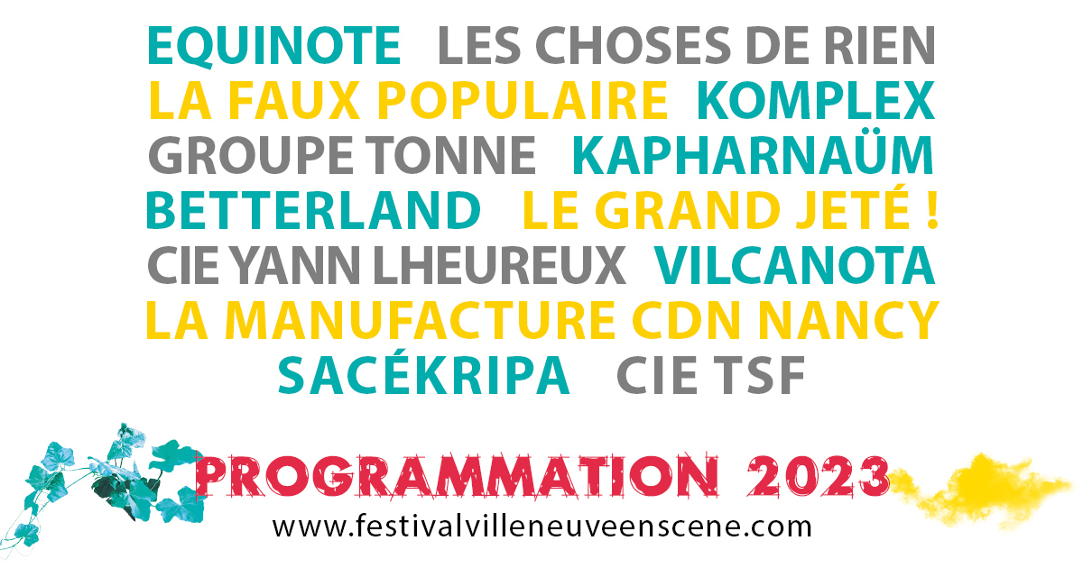 🎆🎪 LA PROGRAMMATION 2023 EST EN LIGNE !
Youpiii ! Nous vous dévoilons enfin les 13 spectacles qui feront pétiller notre édition 2023.
Venez explorer notre site internet et découvrir la programmation en détail.
👉festivalvilleneuveenscene.com/programmation