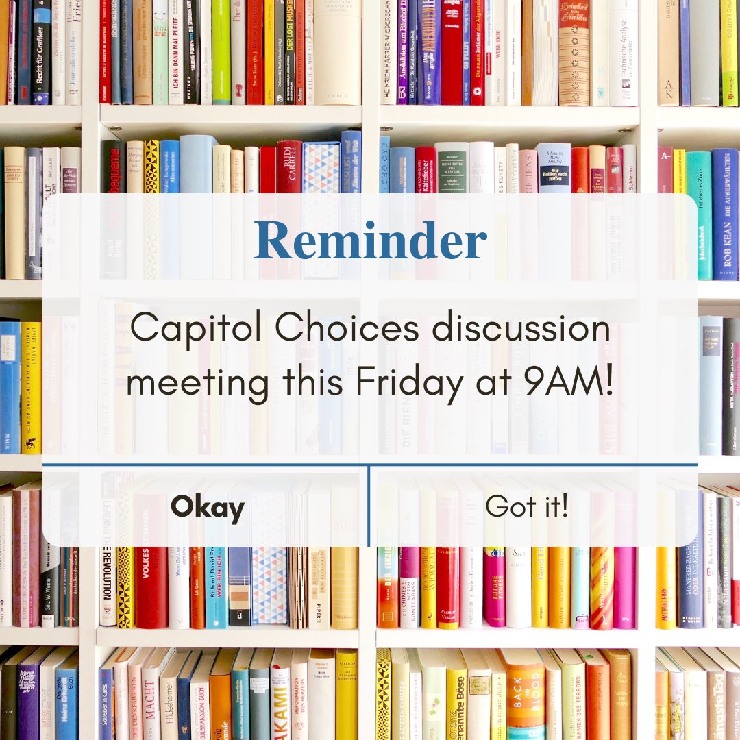 Don't forget to join us for our May discussion meeting this Friday at 9! We have 33 titles on the list to discuss. Visit capitolchoices.org to learn more, and check your email for the Zoom link in the coming days.