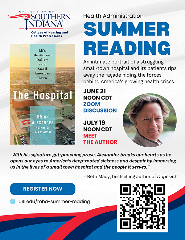 USI's Master of Health Administration (MHA) program is sponsoring a virtual discussion of Brian Alexander's critically acclaimed book, The Hospital, at noon on June 21 and July 19. The author will be joining the discussion on July 19. Register now at USI.edu/mha-summer-rea…