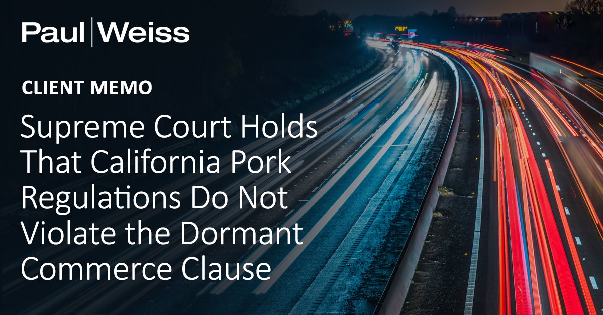 PaulWeissLLP's tweet image. The Supreme Court recently held that California’s Proposition 12 does not violate the dormant Commerce Clause. The Court’s decision reflected deep divisions among the justices in their approach to the dormant Commerce Clause. bit.ly/3Icq72M

#SCOTUS #CommerceClause