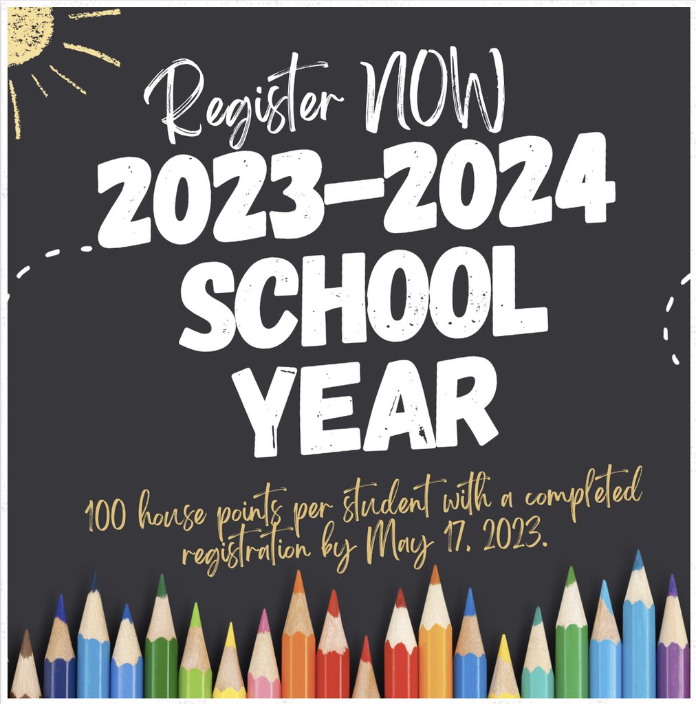 Registration for the 23-24 school year has begun.  Complete the registration for your student so that he/she can have a secured seat for next school year.  Students earn 100 house points if  registration has been completed &amp; submitted by 5/19/23 at 5 PM.