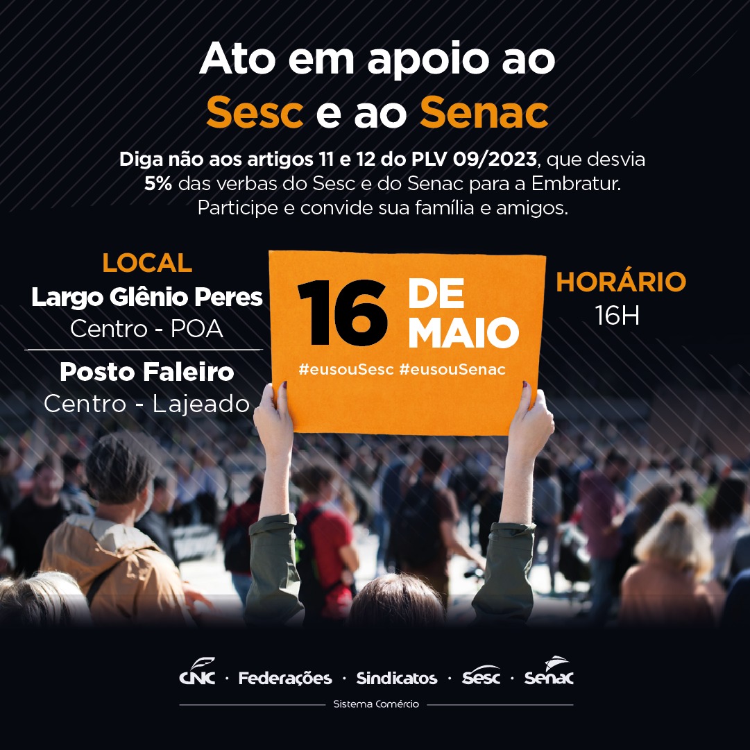 senacrs's tweet photo. Não deixe o @senadofederal desviar 5% dos recursos para a @embraturbrasil. Se você apoia o Sesc e Senac, participe das mobilizações contra os artigos 11 e 12 do PLV 09/2023. Dia 16, 16h, Largo Glênio Peres, Porto Alegre ou Posto Faleiro, Lajeado.

#eusousesc #eusousenac https://t.co/PnUrQlvjXG